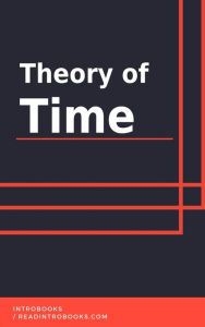 Title: Theory of Time, Author: IntroBooks Team