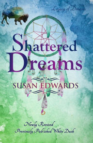 Title: Shattered Dreams (Legacy of Dreams, #2), Author: Susan Edwards