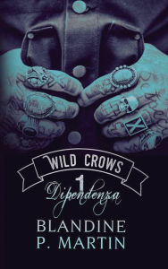 Title: Wild Crows, Author: Blandine P. Martin