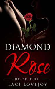 Title: Diamond Rose (Book One), Author: Laci Lovejoy