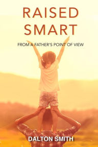 Title: Raised Smart, Author: Dalton Smith