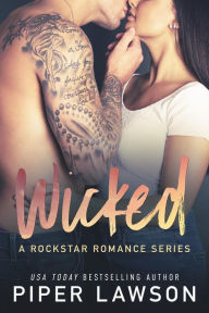 Title: Wicked: A Rockstar Romance Series, Author: Piper Lawson