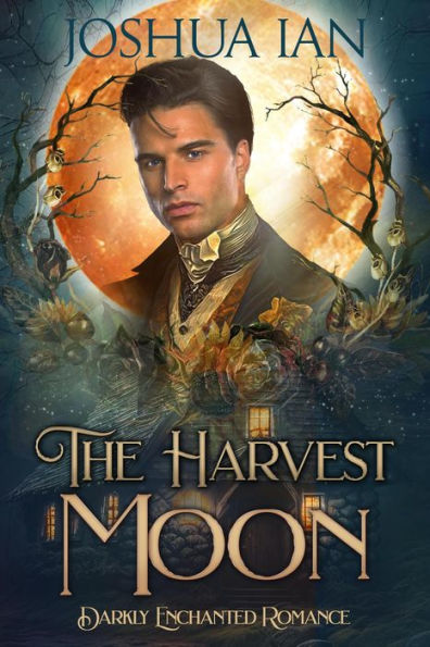 The Harvest Moon: A Darkly Enchanted Novelette (Darkly Enchanted Romance, #1)