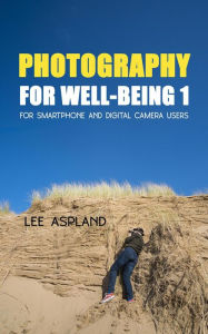 Title: Photography for Well-Being 1, Author: Lee Aspland