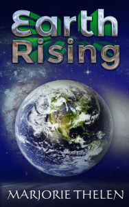 Title: Earth Rising (Deovolante Space Opera, #4), Author: Marjorie Thelen