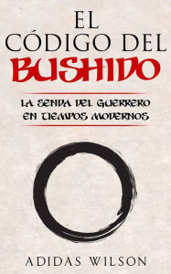 Title: El Código del Bushido, Author: Adidas Wilson
