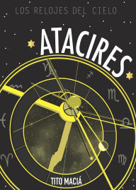 Title: Atacires: Los relojes del cielo, Author: Tito Maciá