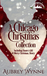 Title: A Chicago Christmas Collection, Author: Aubrey Wynne