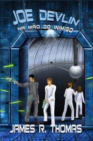 Title: Joe Devlin: Na Mão do Inimigo (Série Space Academy, #4), Author: James R. Thomas