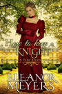 Historical Romance: How to Keep a Knight A Duke's Game Regency Romance (Wardington Park, #10)