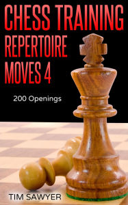 Title: Chess Training Repertoire Moves 4, Author: Tim Sawyer