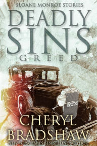 Title: Deadly Sins: Greed: Sloane Monroe Stories, Author: Cheryl Bradshaw