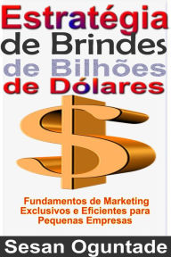 Title: Estratégia de Brindes de Bilhões de Dólares, Author: Sesan Oguntade
