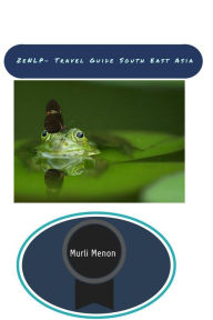 Title: ZeNLP- Travel Guide South East Asia, Author: Murli Menon