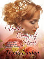 Until A Change of Heart (A Jules Vanderzeit novel, #5)