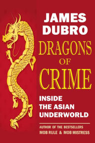 Title: Dragons of Crime, Author: James Dubro