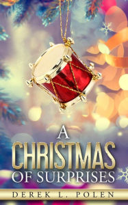 Title: A Christmas of Surprises, Author: Derek L. Polen