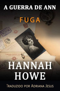 Title: A Guerra de Ann, Author: Hannah Howe