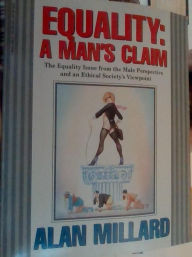 Title: Equality: A Man's Claim, Author: Alan Millard