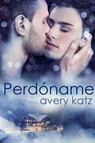 Title: Perdóname, Author: Avery Katz