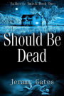 Should Be Dead (Valkyrie Smith Mystery Series, #1)