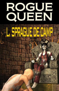 Title: Rogue Queen, Author: L. Sprague de Camp