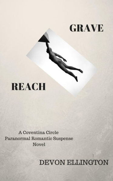 Grave Reach (Coventina Circle Paranormal Romance, #4)
