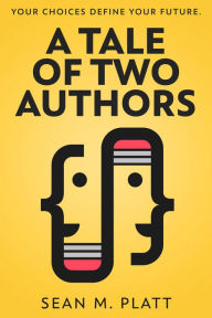 Title: A Tale of Two Authors, Author: Sean Platt