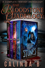 Title: The Bloodstone Quadrilogy: A Complete Fantasy Anthology, Author: Calinda B