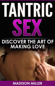 Title: Tantric Sex, Author: Madison Miller