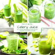 Title: Try It With...Celery Juice, Author: Astrid Olsson
