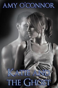 Title: Katie and the Ghost, Author: amy o'connor