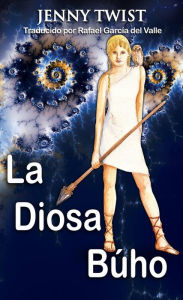 Title: La diosa búho, Author: Jenny Twist