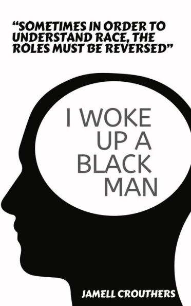 I Woke Up A Black Man