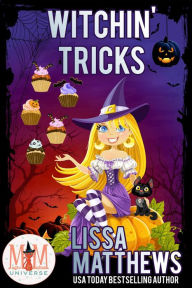 Title: Witchin' Tricks: Magic and Mayhem Universe, Author: Lissa Matthews