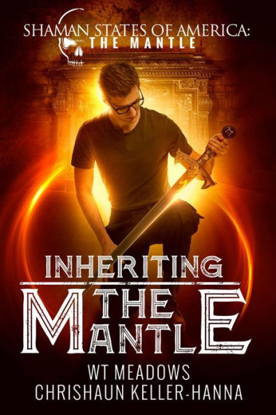 Inheriting the Mantle (Shaman States of America: The Mantle, #2)