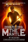 Inheriting the Mantle (Shaman States of America: The Mantle, #2)