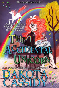 Title: The Accidental Unicorn (The Accidentals, #9), Author: Dakota Cassidy
