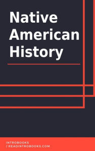 Title: Native American History, Author: IntroBooks Team