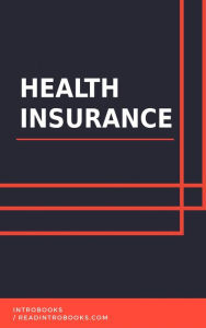 Title: Health Insurance, Author: IntroBooks Team