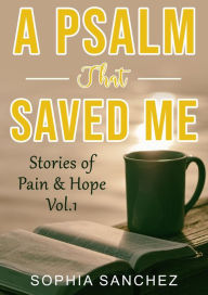 Title: A Psalm That Saved Me (Stories of Pain & Hope, #1), Author: Sophia Sanchez