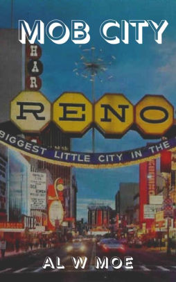 Mob City Reno By Al Moe Nook Book Ebook Barnes Noble