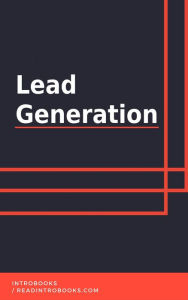 Title: Lead Generation, Author: IntroBooks Team
