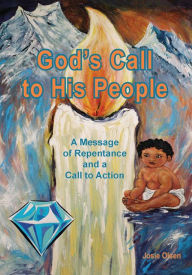 Title: God's Call to His People - A Message of Repentance and a Call to Action, Author: Josephine Olsen