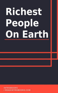 Title: Richest People On Earth, Author: IntroBooks