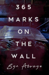 Title: 365 Marks on the Wall, Author: Byn Always