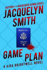 Title: Game Plan: A Kira Brightwell Novel (Kira Brightwell Mysteries, #4), Author: Jacquelyn Smith