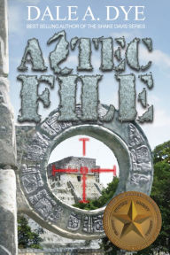 Title: Aztec File, Author: Dale A. Dye