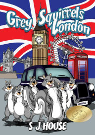 Title: Grey Squirrels London, Author: S J House