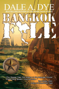 Title: Bangkok File, Author: Dale A. Dye